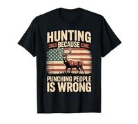 Hunting Because Punching People Is Wrong T-Shirt