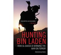 Hunting Bin Laden: How Al-Qaeda is Winning the War on Terror
