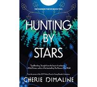 Hunting by Stars: (The Marrow Thieves Trilogy)