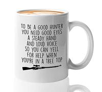 Hunting Coffee Mug To Be A Good Hunter You Need Good Eyes Adventure Duck Deer Bucks Mountain Peak Activity Explore Journey 11oz White