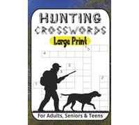 Hunting Crossword Puzzle Book: Crossword Puzzles with Large Print about Hunting, Hunting Gear, Outdoors, Nature, Camping and More | 6x9 inches, 120 ... ... Perfect for Calming, Anxiety and Relaxing