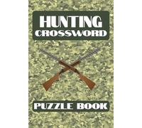 Hunting Crossword Puzzle Book: Easy to Read Print about Hunting, Fishing, Landscapes, and More | 6x9 inches, 110 pages | 50+ Puzzles ... Perfect for Kids, Teens, and Adults