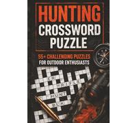Hunting Crossword Puzzles: 55+ Fun & Challenging easy to read Print Crossword Puzzles about Hunting, Outdoors, Wildlife and More | 6x9 inches, 125 pages... (Solution Included)