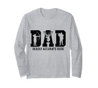 Hunting Dad Deadly Accurate Dude Funny Hunter Father's Day Long Sleeve T-Shirt