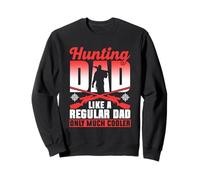 Hunting Dad Like A Regular Dad Only Much Cooler Father Hunt Sweatshirt