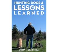 Hunting Dogs & Lessons Learned