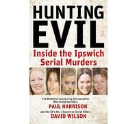 Hunting Evil : Inside the Ipswich Serial Murders