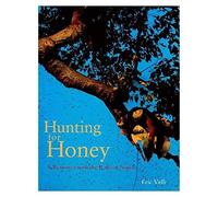 Hunting for Honey: Adventures with the Rajis of Nepal