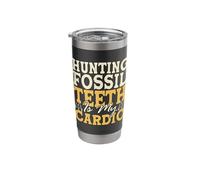 Hunting Fossil Teeth is My Cardio Stainless Steel Insulated Tumbler