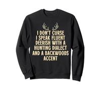 Hunting Funny Deer Hunter I speak fluent deerish Sweatshirt