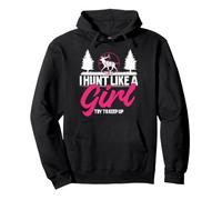 Hunting Funny Hunter I Hunt Like A Girl Try To Keep Up Pullover Hoodie