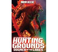 Hunting Grounds: Dogmen of the Lakes