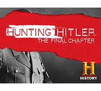 Hunting Hitler: The Final Chapter