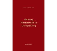 Hunting Homosexuals in Occupied Iraq (Texts of the Middle World)