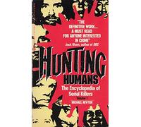Hunting Humans: v. 1 (Hunting Humans: Encyclopedia of Serial Killers)