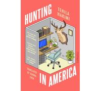 Hunting in America : 'award-winning with a wry, mesmerising voice' LitHub