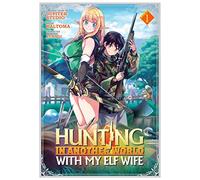 Hunting in Another World With My Elf Wife Vol. 1