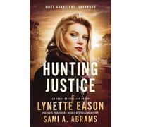 Hunting Justice: An Elite Guardians Novel: 2 (Elite Guardians: Savannah)