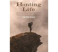 Hunting Life Moments Of Truth