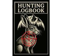 Hunting Logbook - Hare Edition: Document Terrain Weather Gear and Sightings During Hare Hunts