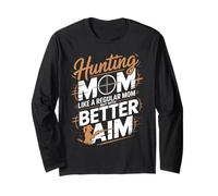 Hunting Mom Like A Regular Mom But with Better Aim Long Sleeve T-Shirt
