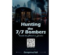 Hunting the 7/7 Bombers: Inside the Attack on London (Truth in Frame: Stories That Shaped Us)