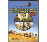 Hunting The Canadian Wilderness And Beyond 3 DVD