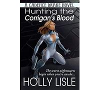 Hunting the Corrigan's Blood: A Cadence Drake Novel: Volume 1