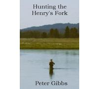 HUNTING THE HENRY'S FORK