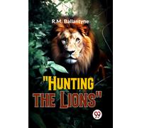 "Hunting the Lions"