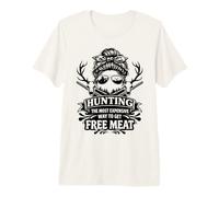 Hunting The Most Expensive Way to Get Free Meat Funny Hunter Premium T-Shirt