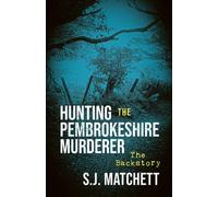 Hunting the Pembrokeshire Murderer : The Backstory