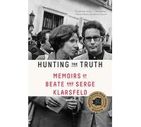 Hunting the Truth: Memoirs of Beats and Serge Klarsfeld