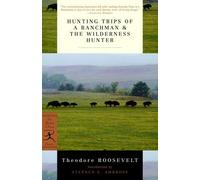 Hunting Trips of a Ranchman & the Wilderness Hunter[HUNTING TRIPS OF A RANCHMAN &][Paperback]