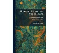 Hunting Under the Microscope: Edited by C. F. A. Pantin
