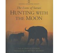 National Geographic – Hunting with the Moon: Lions of Savuti