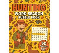 Hunting Word Search: 50 Word Searches with 2000 Words Featuring Hunting Gear, Wildlife, and More | Fun Puzzles for Hunters, Outdoorsmen, and Nature Enthusiasts | 8.5 x 11 inches, 101 pages
