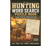 Hunting Word Search Puzzle Book for Adults and Seniors: 80 Large Print Puzzles Featuring Deer, Ducks, Rifles, Archery, Wildlife, Gear and Outdoor ... (BloomMind Large Print Word Search Series)