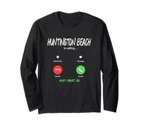Huntington Beach is Calling and I Must Go Traveling Long Sleeve T-Shirt