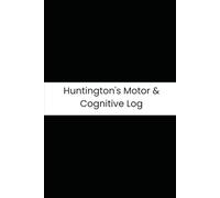 Huntington's Motor & Cognitive Log: Six-Month Daily Tracker for Chorea, Mood, Swallowing Difficulties, and Sleep Patterns