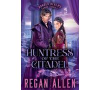 Huntress of the Citadel: 3 (Bonded Realms)