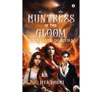 Huntress of the Gloom: Lost Lands of Elysia