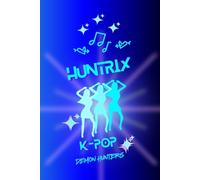 Huntrix Journal:: K-pop Girl group Demon Hunters Notebook 120 pages
