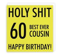 Hunts England - Cousin 60th Birthday Card - Holy Shit - 60 Best Ever Cousin - Happy Birthday! - Holy Shit Collection - Funny Birthday Card - Rude