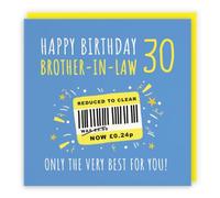Hunts England - Funny Brother-in-Law 30th Birthday Card - Reduced To Clear - Humorous, Joke, Cheeky, Fun - Thirty, Age 30 - Male, For Him, Men - Moments - 14.5 x 14.5 cm