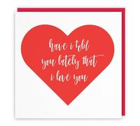 Hunts England - Romantic Wedding Anniversary Card - Have I Told You Lately That I Love You - Valentine's Day Card - For Boyfriend, Girlfriend, Husband, Wife - Love Heart Collection