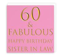 Hunts England - Sister In Law 60th Birthday Card - 60 & Fabulous - Happy Birthday Sister In Law - Still Totally Fabulous Collection - Fun Female Card