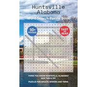 Huntsville Alabama Word Search Puzzle Book: Think you know Huntsville, Alabama? Give this a try. Puzzles for Adults, Seniors and Teens.