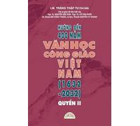 HƯỚNG ĐẾN 400 NĂM VĂN HỌC CÔNG GIÁO VIỆT NAM (1632 - 2032) - QUYỂN II