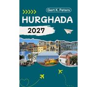 HURGHADA GUIDE DE VOYAGE: Explorez Hurghada comme un local : conseils authentiques, meilleurs endroits et excursions à la journée